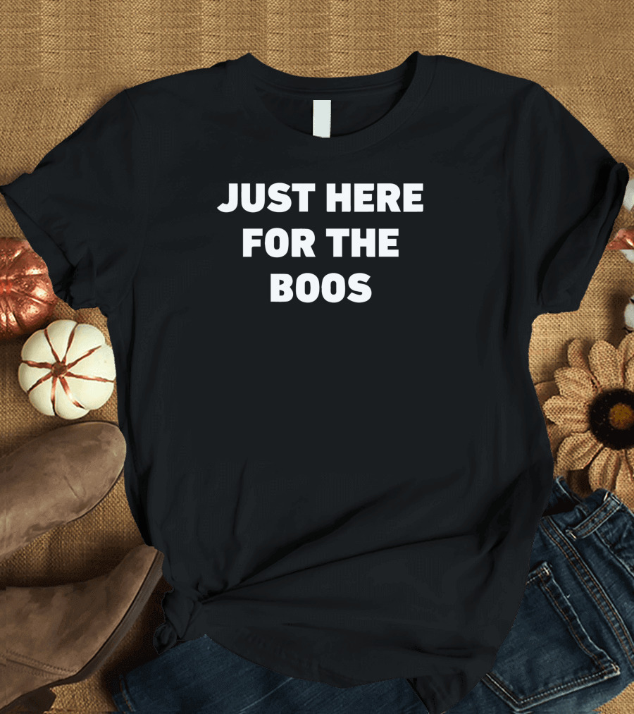Just Here For The Boos Ghost Halloween Humor T-Shirt