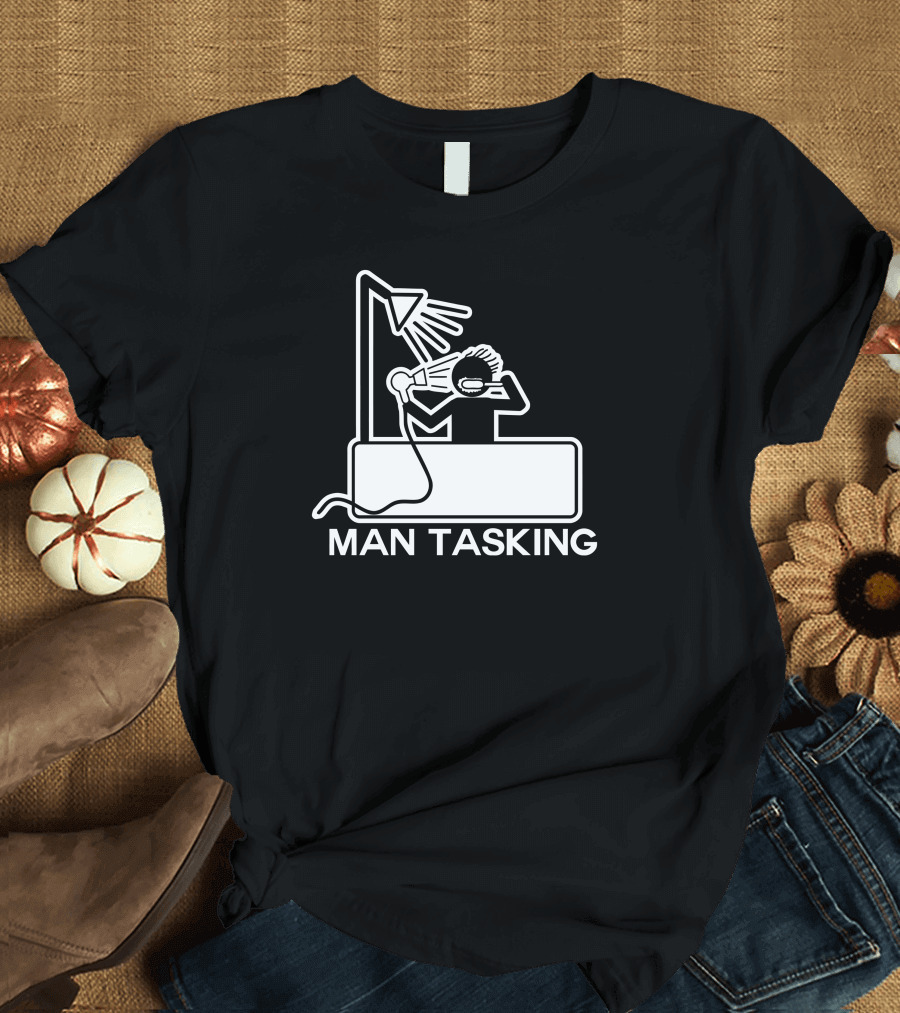 Man Tasking Shower Hairdryer T-Shirt