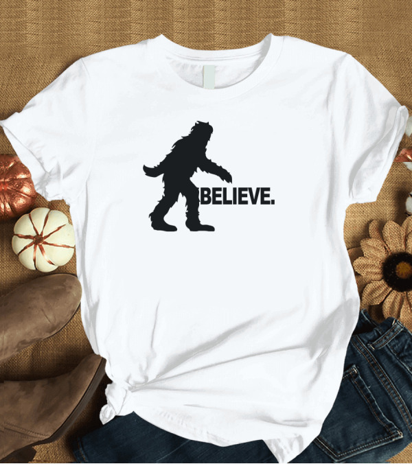 T-Shirt: Gfoot Believe Bigfoot Silhouette Believe Text T-Shirt Gfoot Believe Bigfoot Silhouette Believe Text T-Shirt