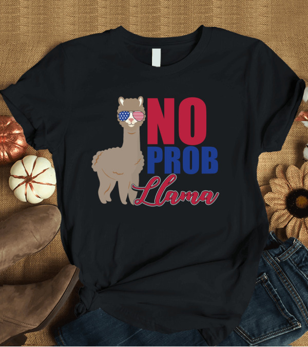 T-Shirt: No Prob Llama 4Th Of July Veteran Funny T-Shirt No Prob Llama 4Th Of July Veteran Funny T-Shirt