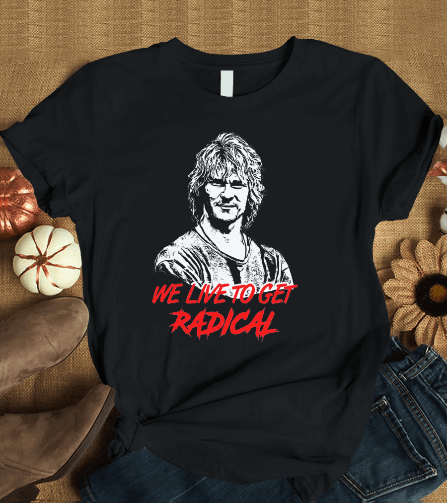 We Live To Get Radical Vintage Surfing Legend T-Shirt