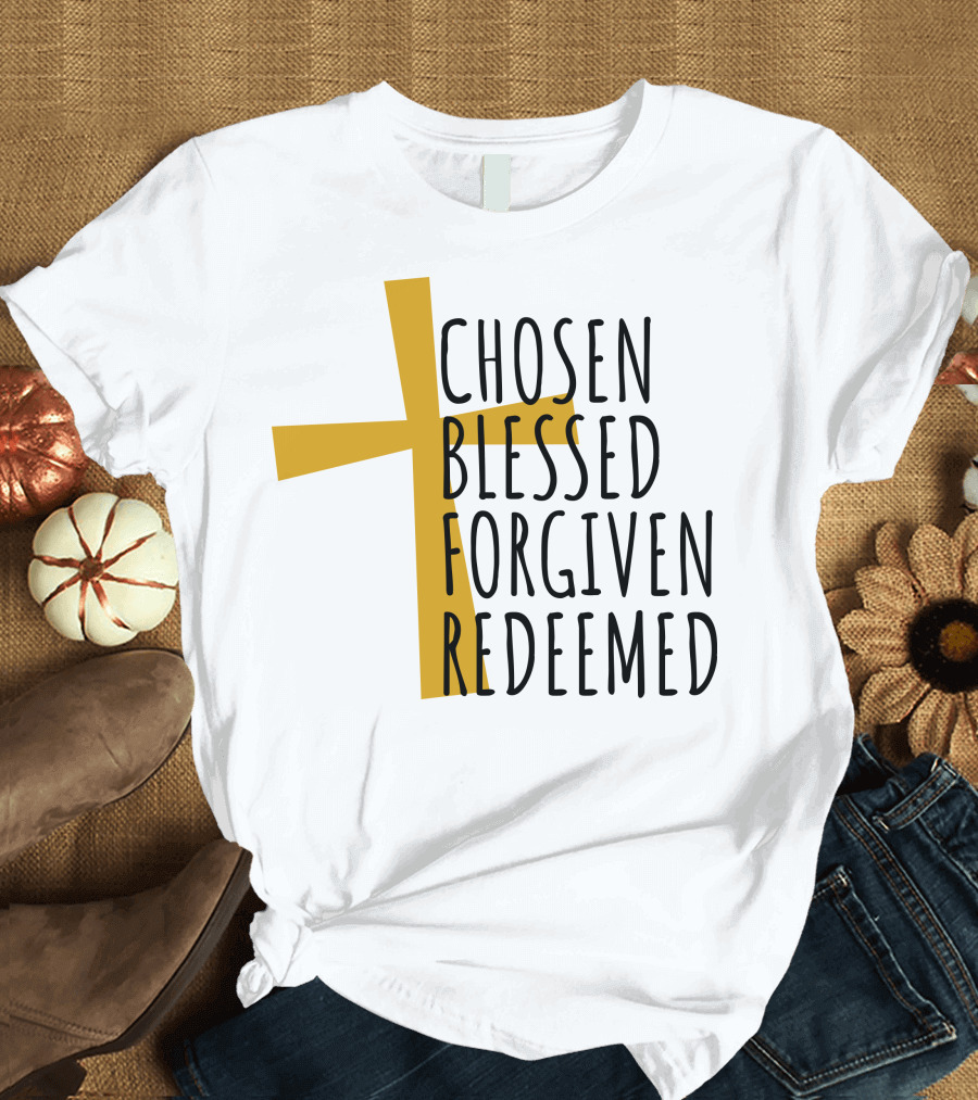 Chosen Blessed Forgiven Redeemed Cross T-Shirt