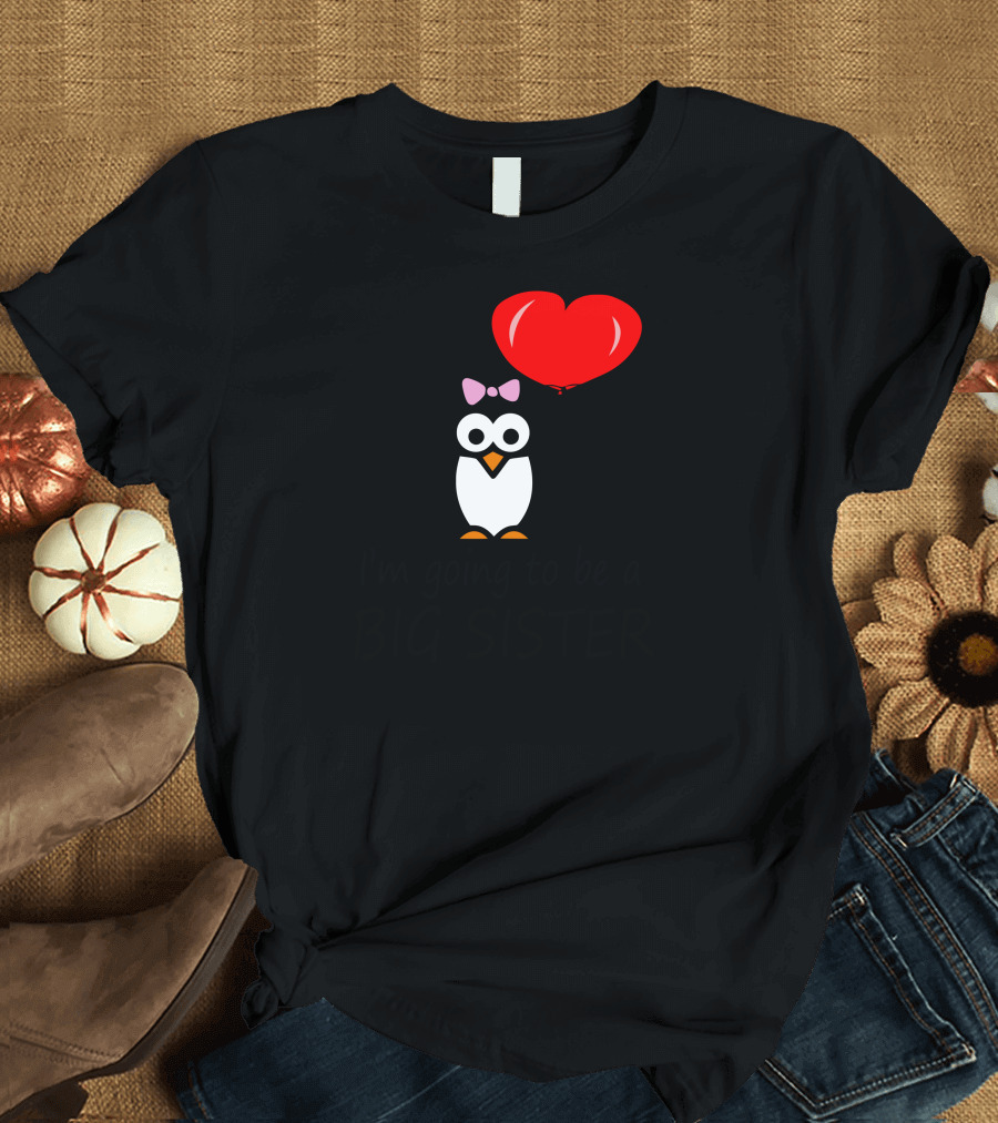 I'm Going to Be a Big Sister Penguin Cartoon Funny Humor Geek T-Shirt