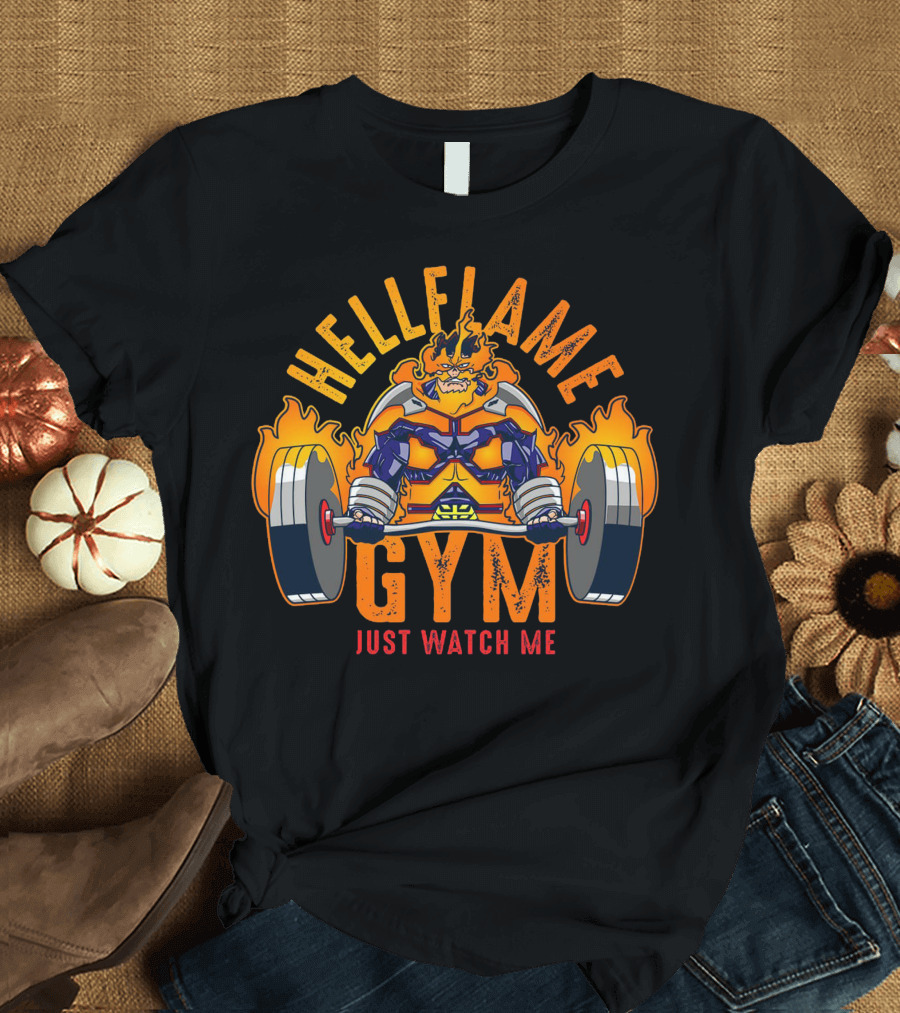 Hellflame Gym Just Watch Me T-Shirt