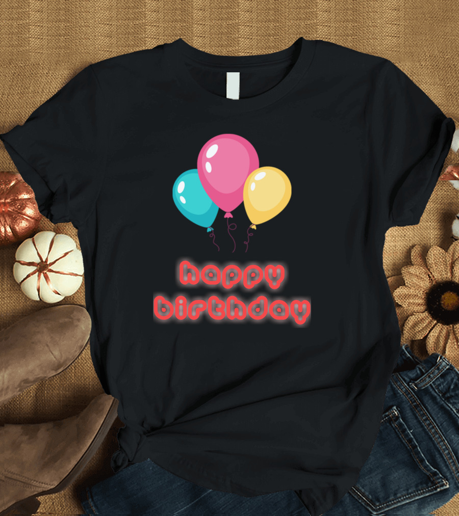 Happy Birthday Balloons Colorful T-Shirt