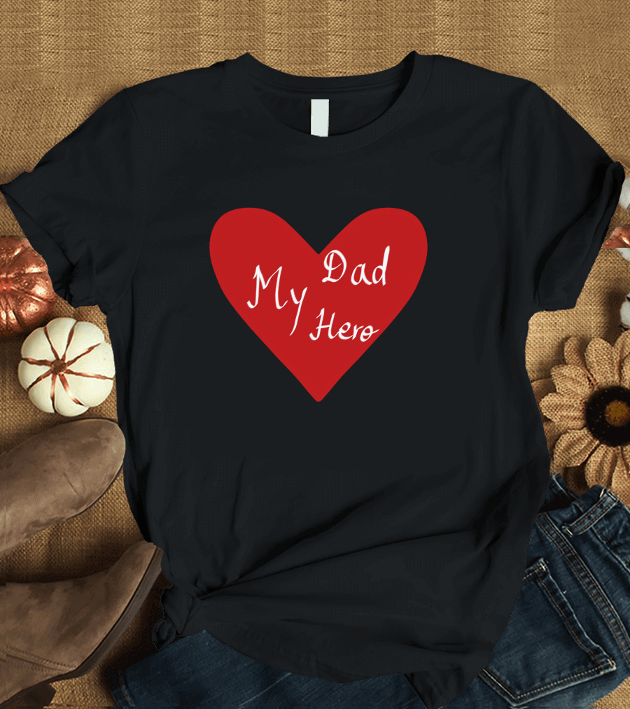 My Dad My Hero Red Heart T-Shirt