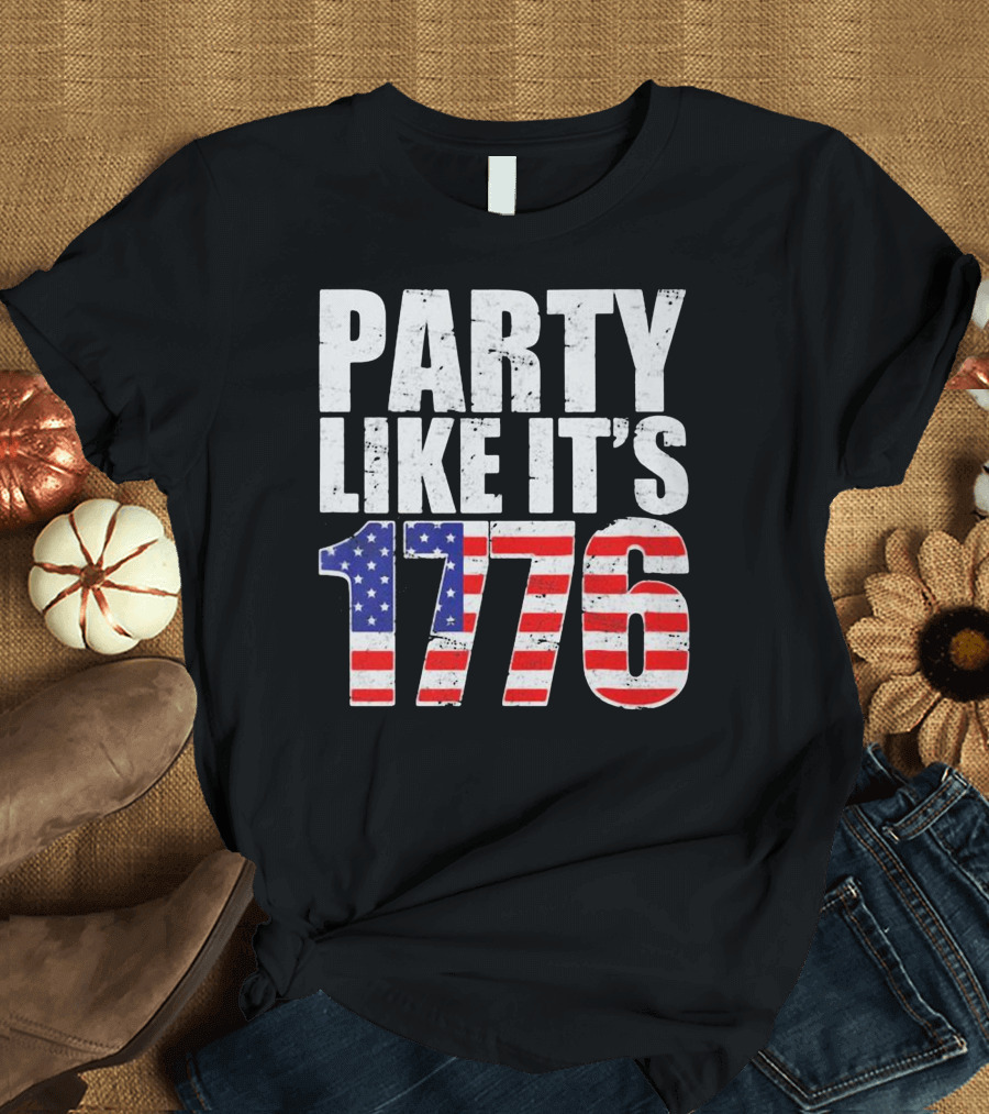 Party Like Its 1776 American Flag Independence Day T-Shirt
