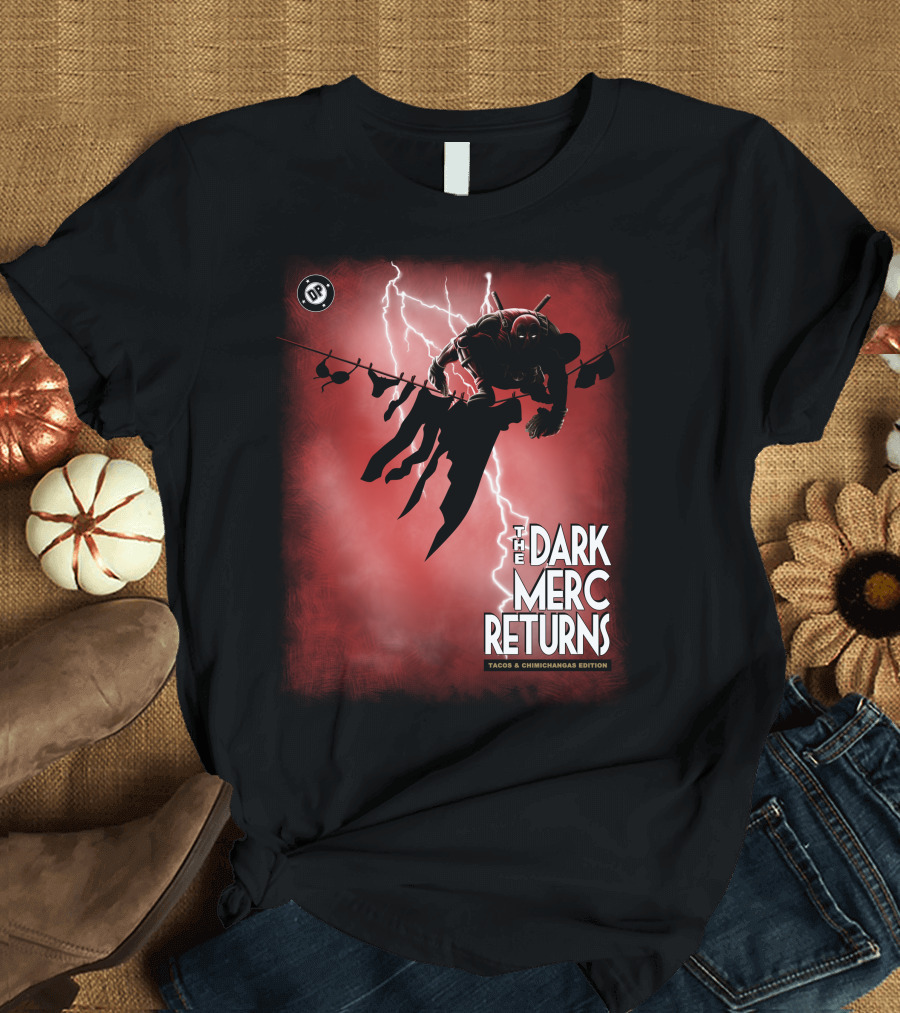 The Dark Merc Returns Tacos and Chimichangas Edition T-Shirt