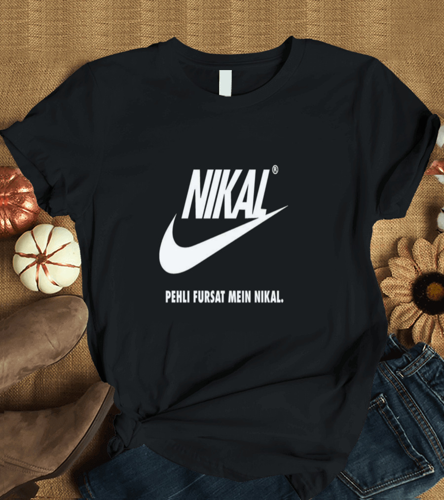 Nikal Pehli Fursat Mein Nikal T-Shirt