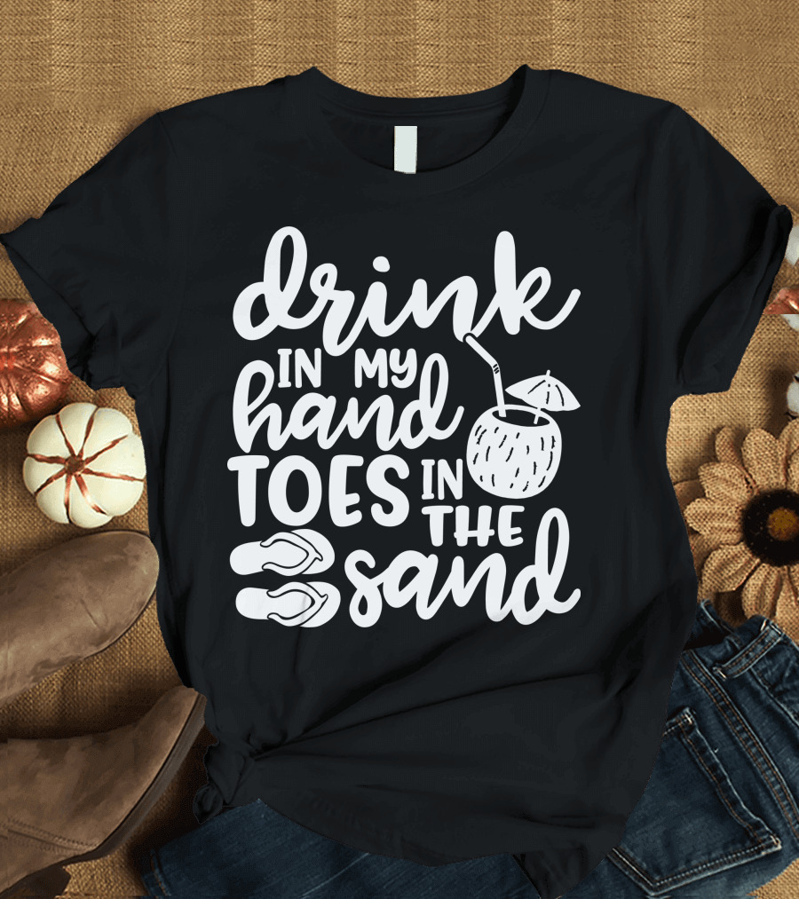 Drink In My Hand Toes In The Sand Flip Flops Coconut Drink T-Shirt