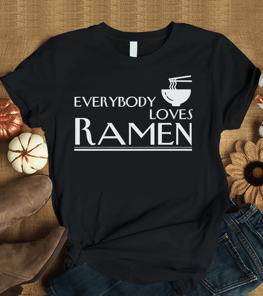 Everybody Loves Ramen Bowl and Chopsticks T-Shirt