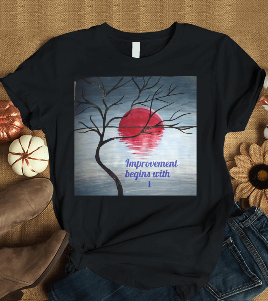 Improvement Begins with I Hand Made Tree Reflection Moonlit Lake T-Shirt