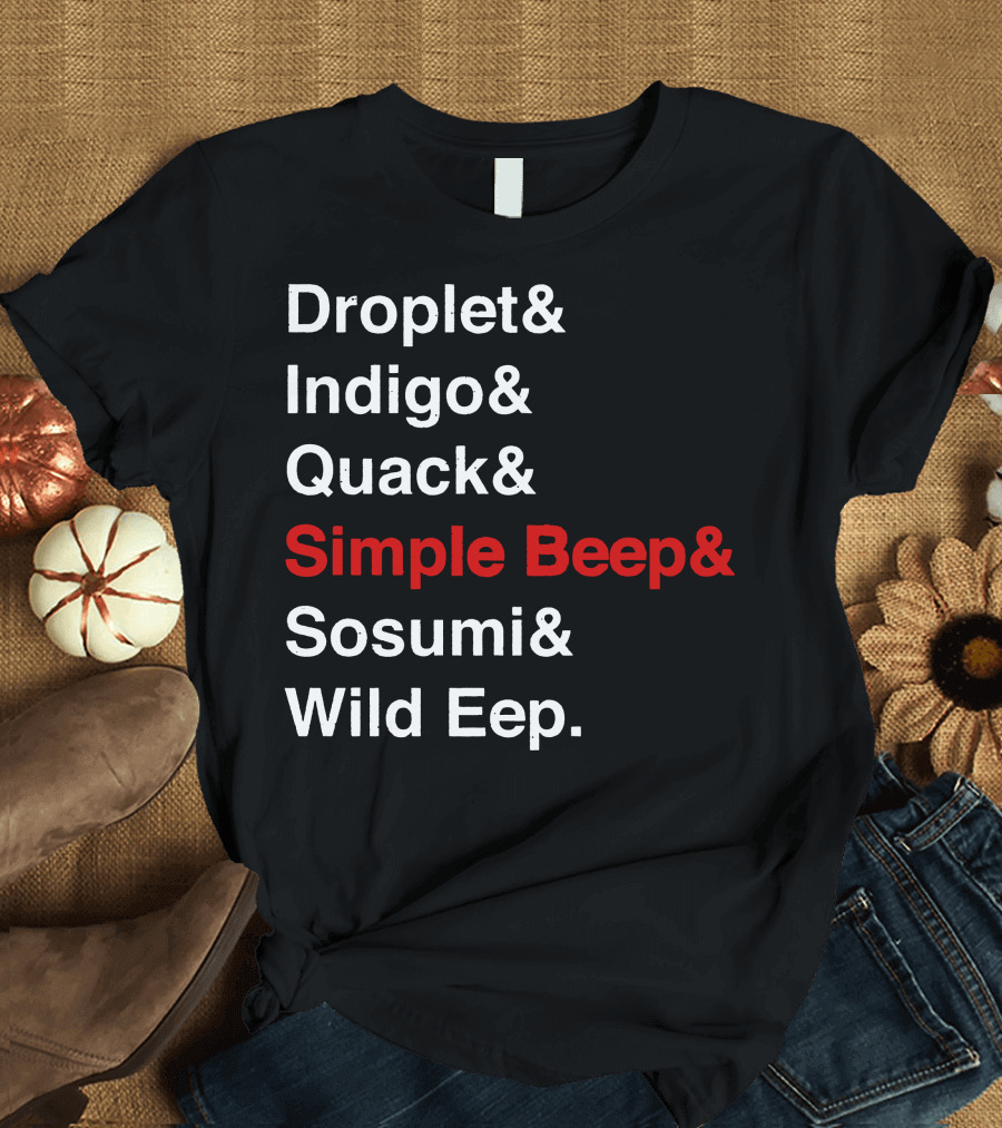 Droplet Indigo Quack Simple Beep Sosumi Wild Eep T-Shirt