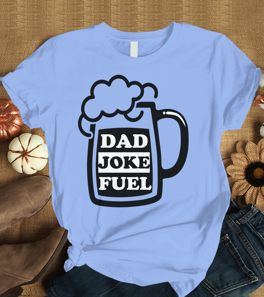 Dad Joke Fuel Beer Mug T-Shirt