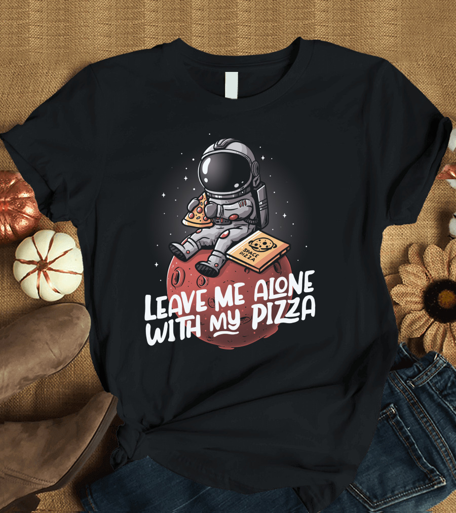 Leave Me Alone With My Space Pizza Astronaut Eating Pizza on Planet T-Shirt