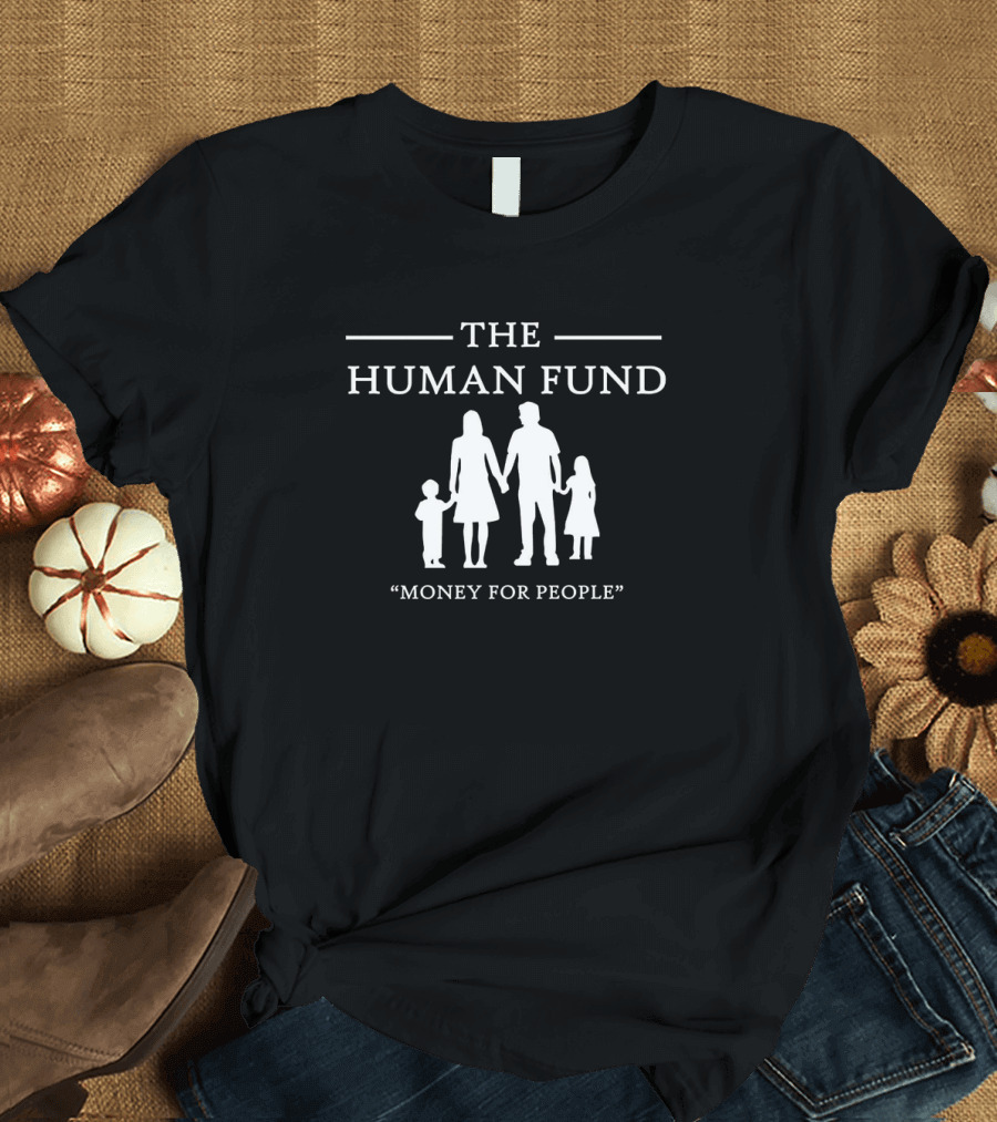 The Human Fund Money for People Seinfeld Parody Family T-Shirt