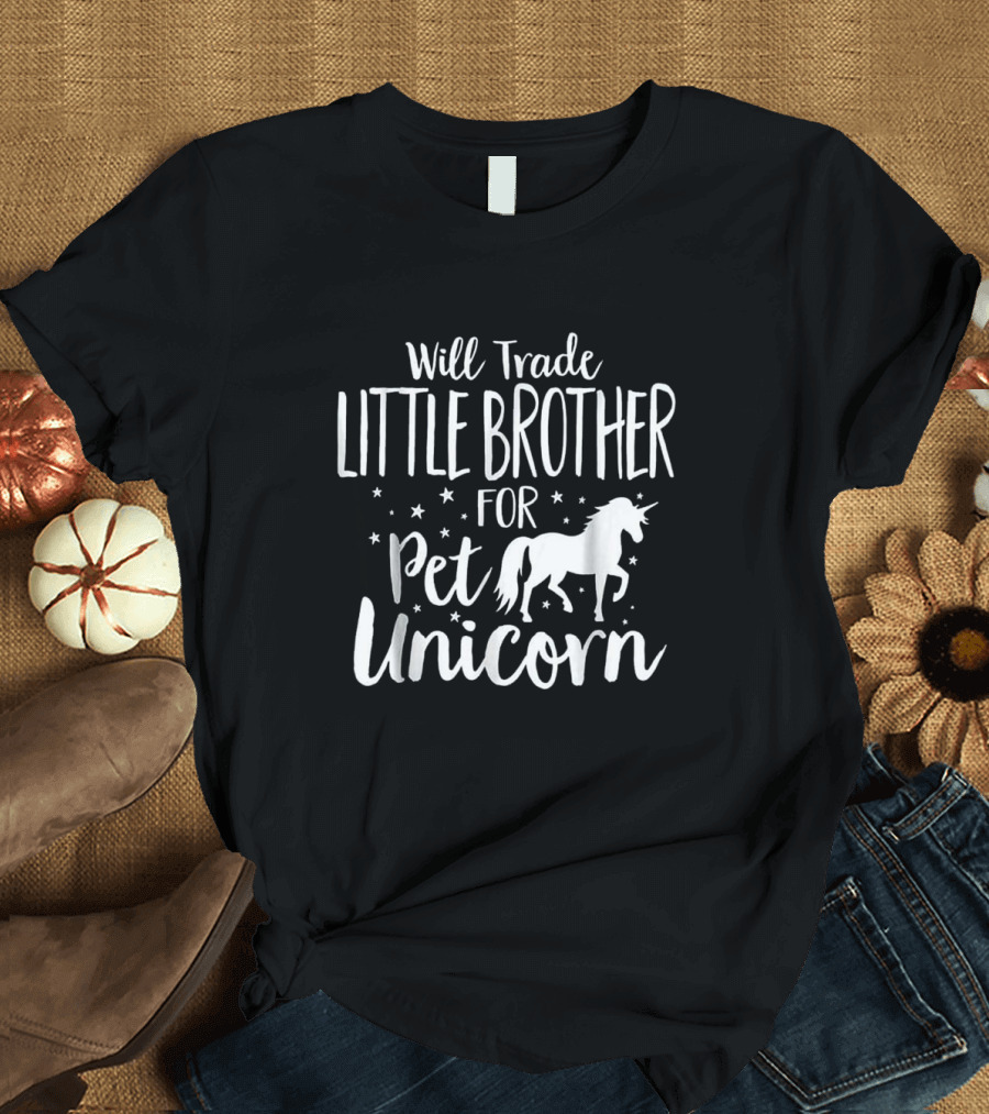Will Trade Little Brother For Pet Unicorn Magical Stars Elegance T-Shirt