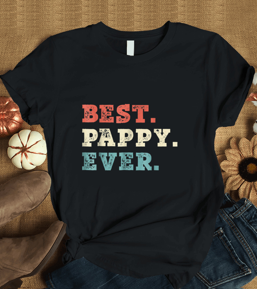 Best Pappy Ever Bold Vintage Block Lettering T-Shirt