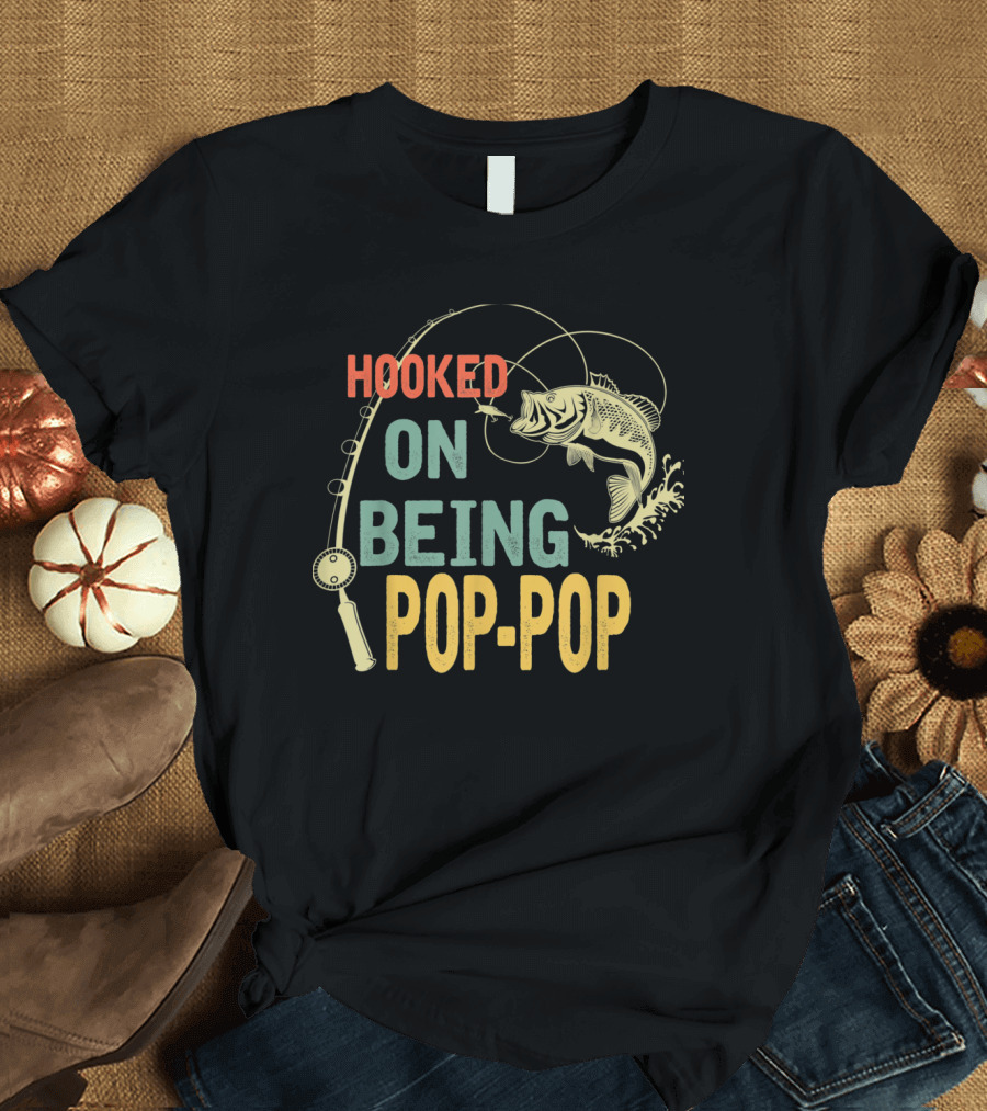 Father's Day Gift for Pop-Pop Hooked on Being a Fishing Enthusiast T-Shirt
