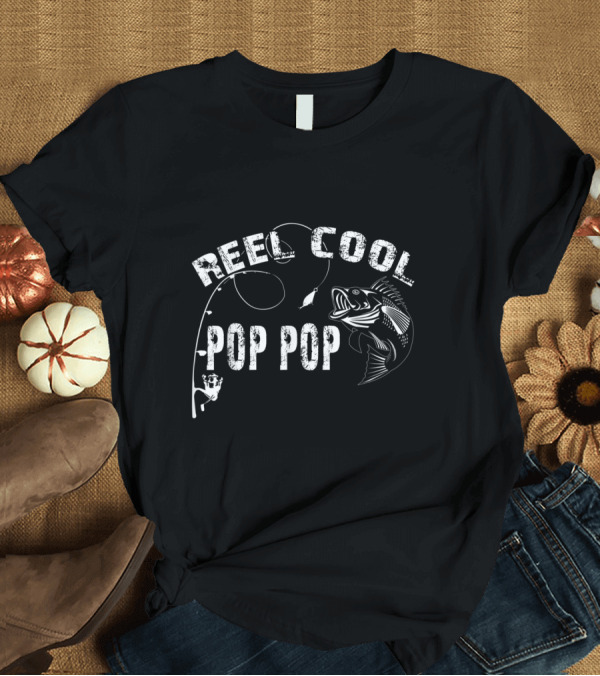 T-Shirt: Reel Cool Pop Pop Fishing Graphic with Fishing Rod and Fish T-Shirt Reel Cool Pop Pop Fishing Graphic with Fishing Rod and Fish T-Shirt
