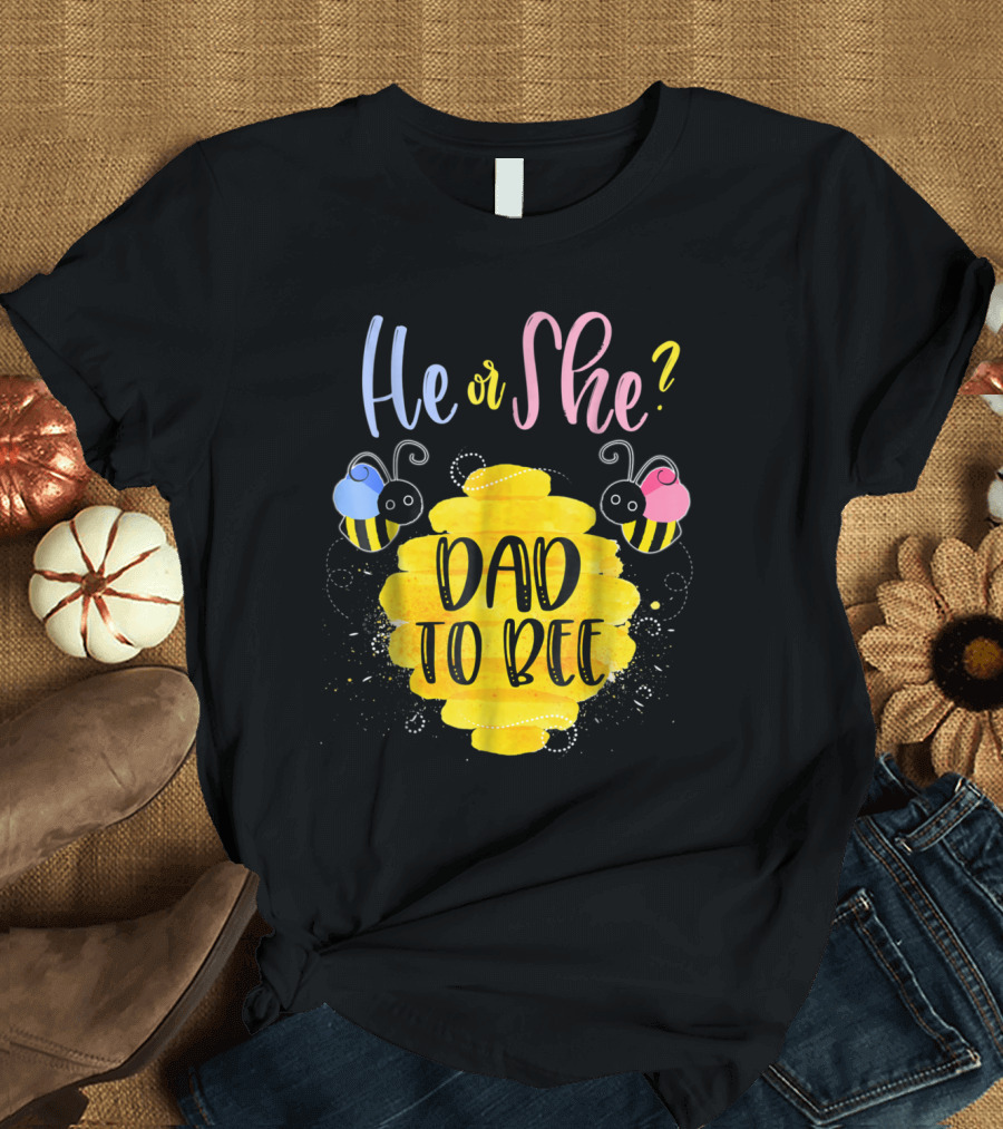 He or She Dad to Bee Yellow Honeycomb and Blue Pink Bees Gender Reveal Concept T-Shirt
