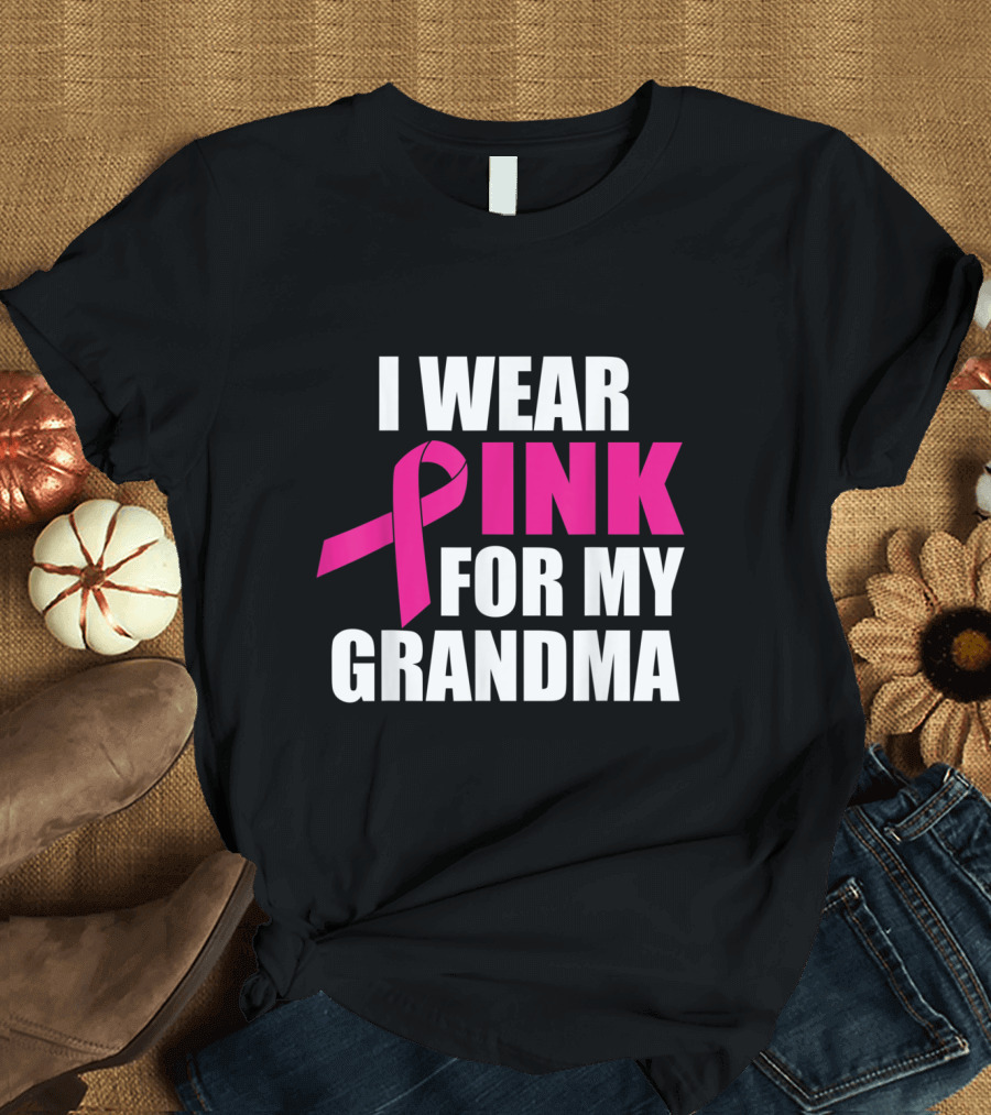 I Wear Pink for My Grandma Breast Cancer Awareness T-Shirt