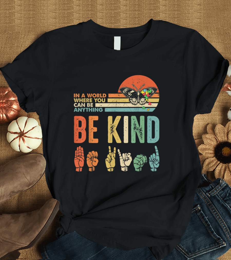 In A World Where You Can Be Anything Be Kind Butterfly Autism Sign Language Retro T-Shirt
