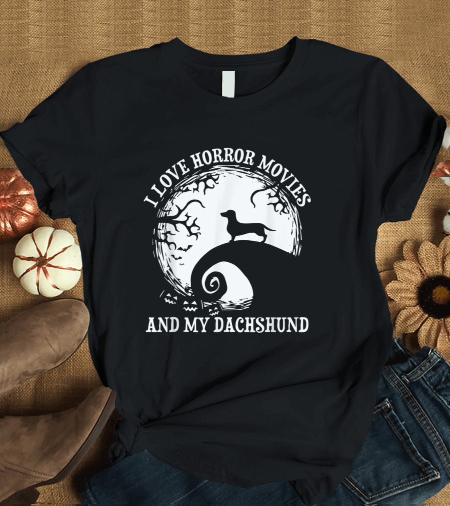 I Love Horror Movies And My Dachshund Curled Hill T-Shirt