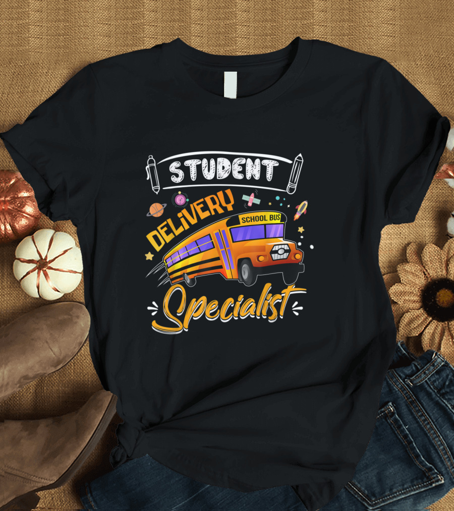 Student Delivery Specialist School Bus Driver with Funny Elements T-Shirt