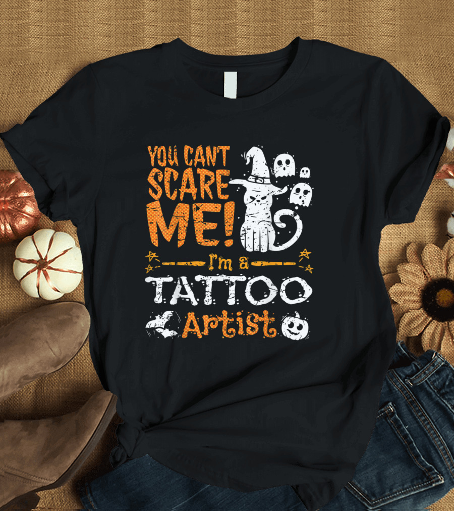 You Can't Scare Me I'm a Tattoo Artist Halloween Ghosts and Witch Hat T-Shirt