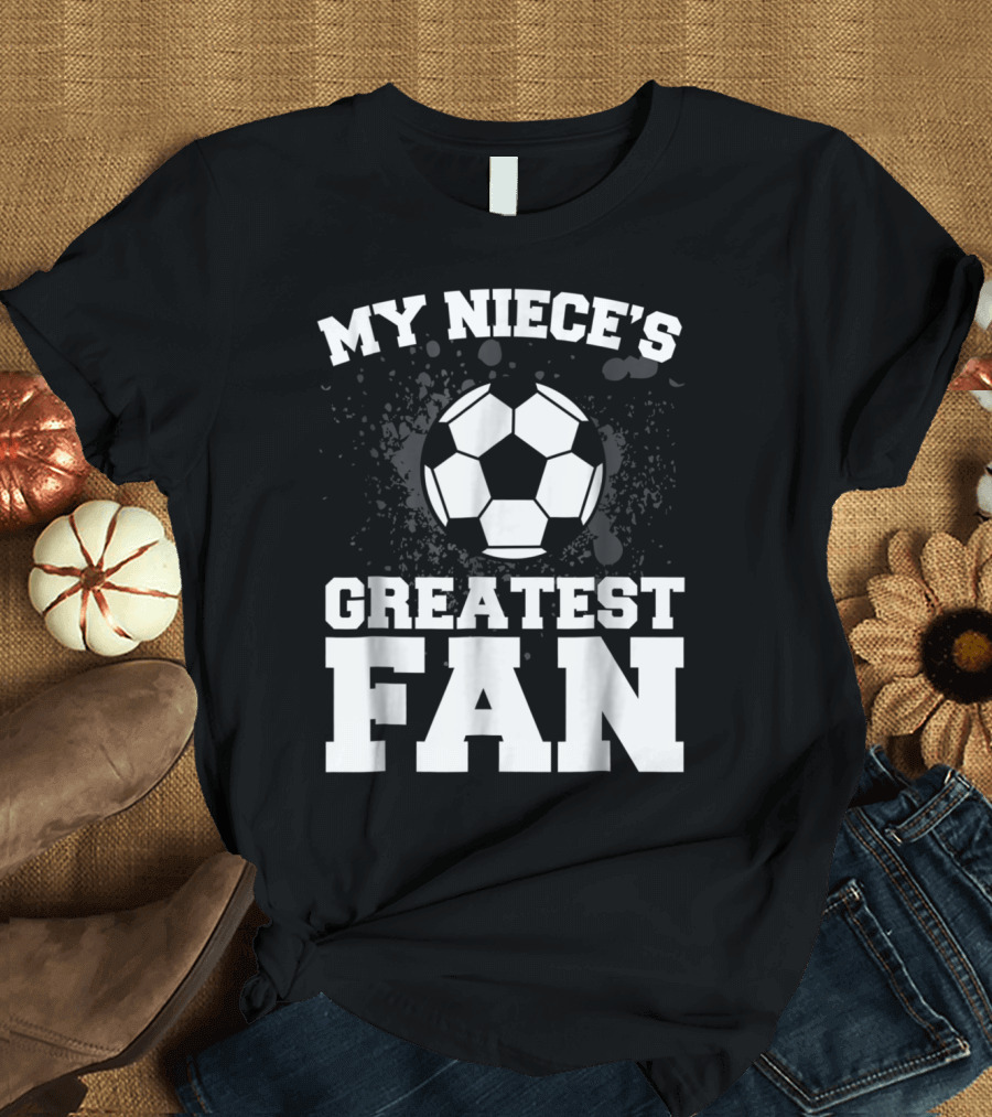 My Niece's Greatest Fan Soccer Aunt and Uncle Soccer Girl's Fan T-Shirt