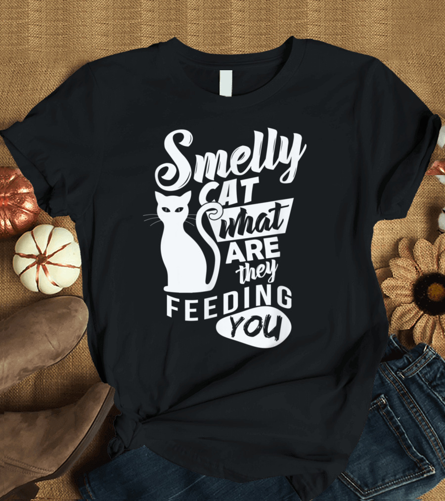 Smelly Cat What Are They Feeding You Friends 90s T-Shirt