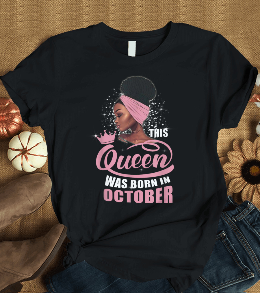 This Queen Was Born In October T-Shirt