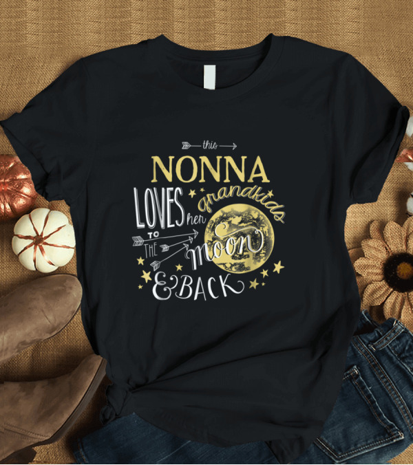 T-Shirt: This Nonna Loves Her Grandkids to the Moon and Back with Stars and Arrows T-Shirt This Nonna Loves Her Grandkids to the Moon and Back with Stars and Arrows T-Shirt