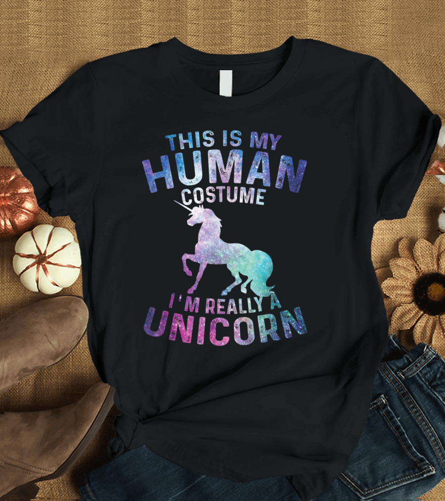 This Is My Human Costume I'm Really a Unicorn Costume Galaxy Text T-Shirt