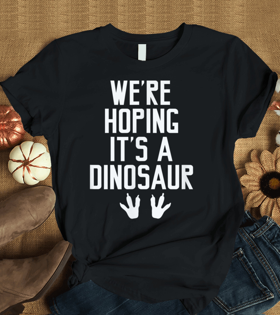 WE'RE HOPING IT'S A DINOSAUR Expecting Moms Dinosaur Footprint T-Shirt