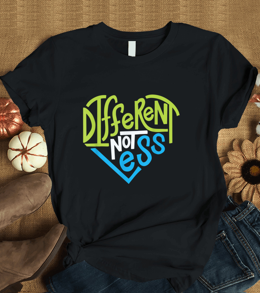 Different Not Less Autism Support T-Shirt