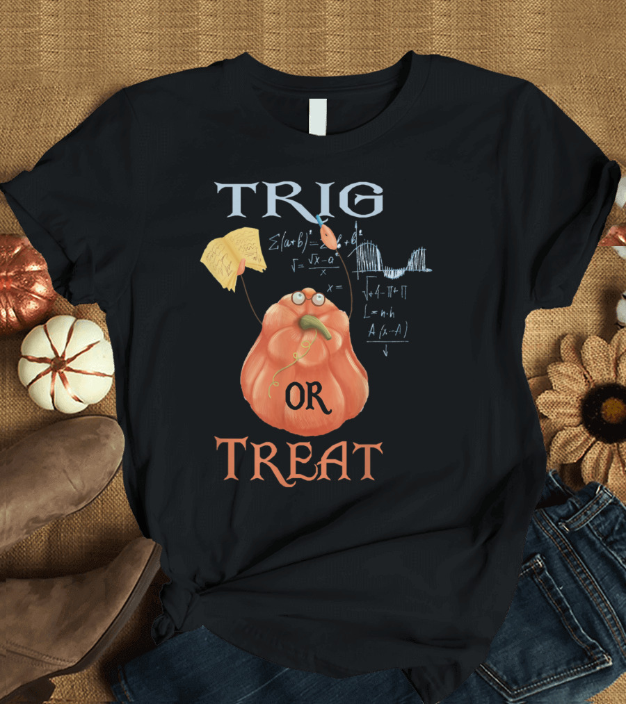 Trig or Treat Pumpkin Math Equations Funny Halloween Teacher T-Shirt