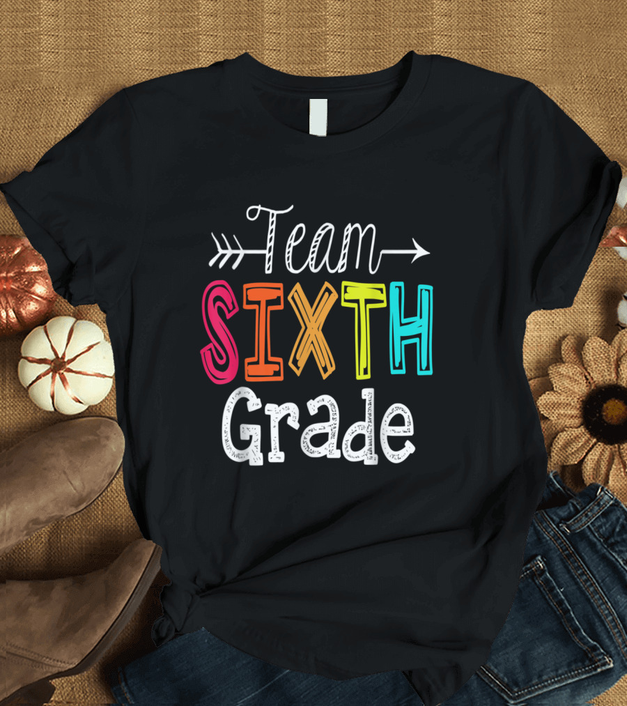 Team Sixth Grade Teacher Back to School T-Shirt