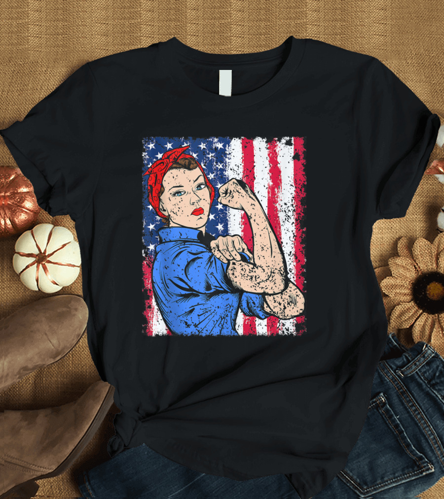 Rosie The Riveter USA Flag Feminist Patriotic 4th of July T-Shirt