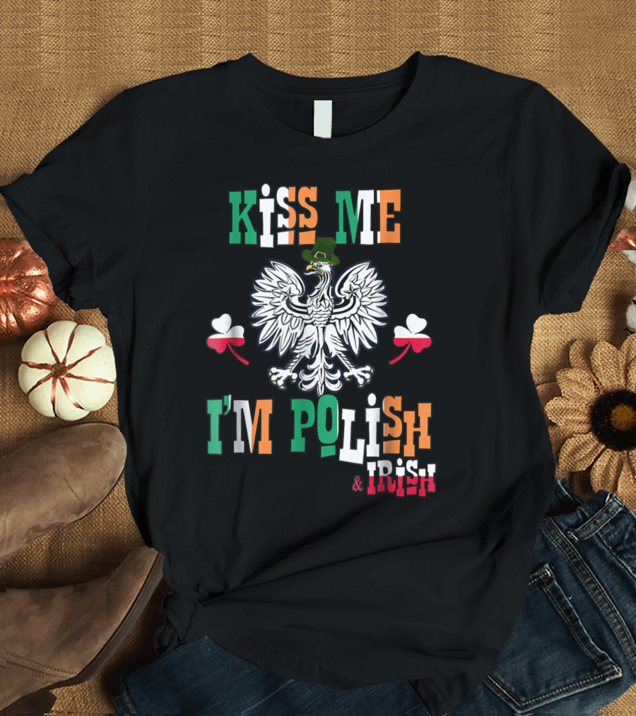 Kiss Me I'm Polish And Irish Eagle with Clover Hat Flag T-Shirt