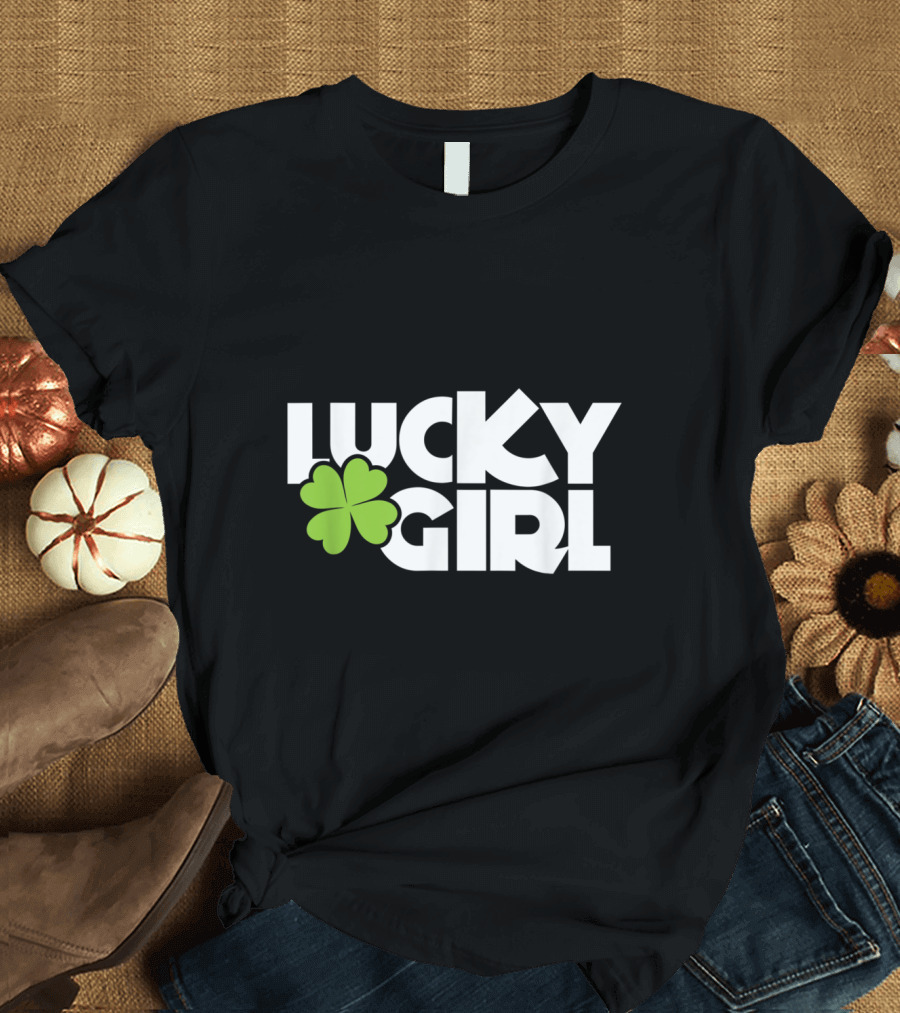Lucky Girl Shamrock St Patricks Day Women Irish T-Shirt