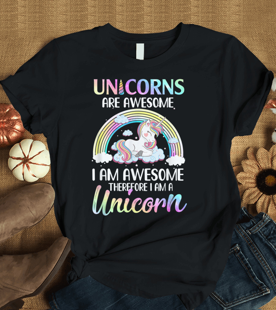 Unicorns Are Awesome I Am Awesome Therefore I Am A Unicorn Rainbow Cloud T-Shirt