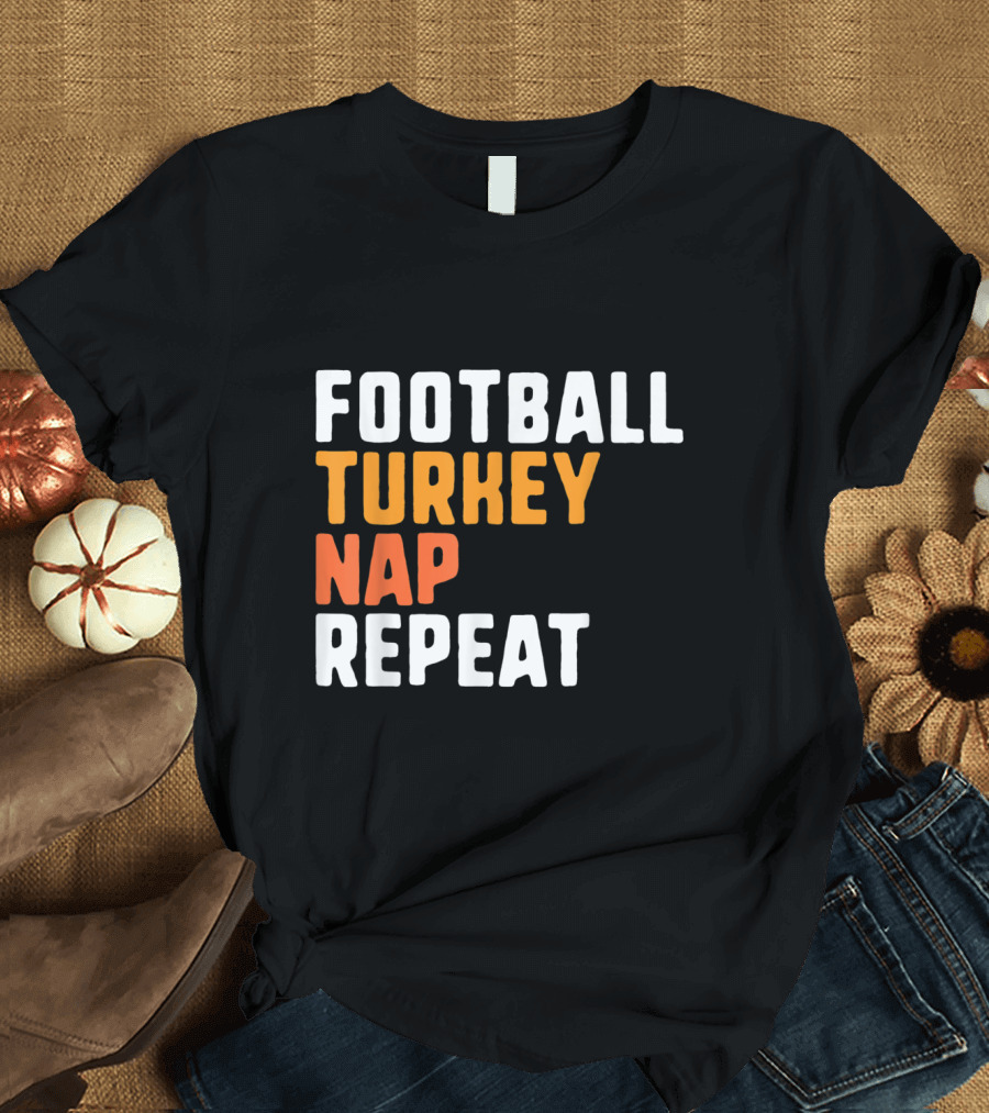 Football Turkey Nap Repeat Thanksgiving Saying T-Shirt