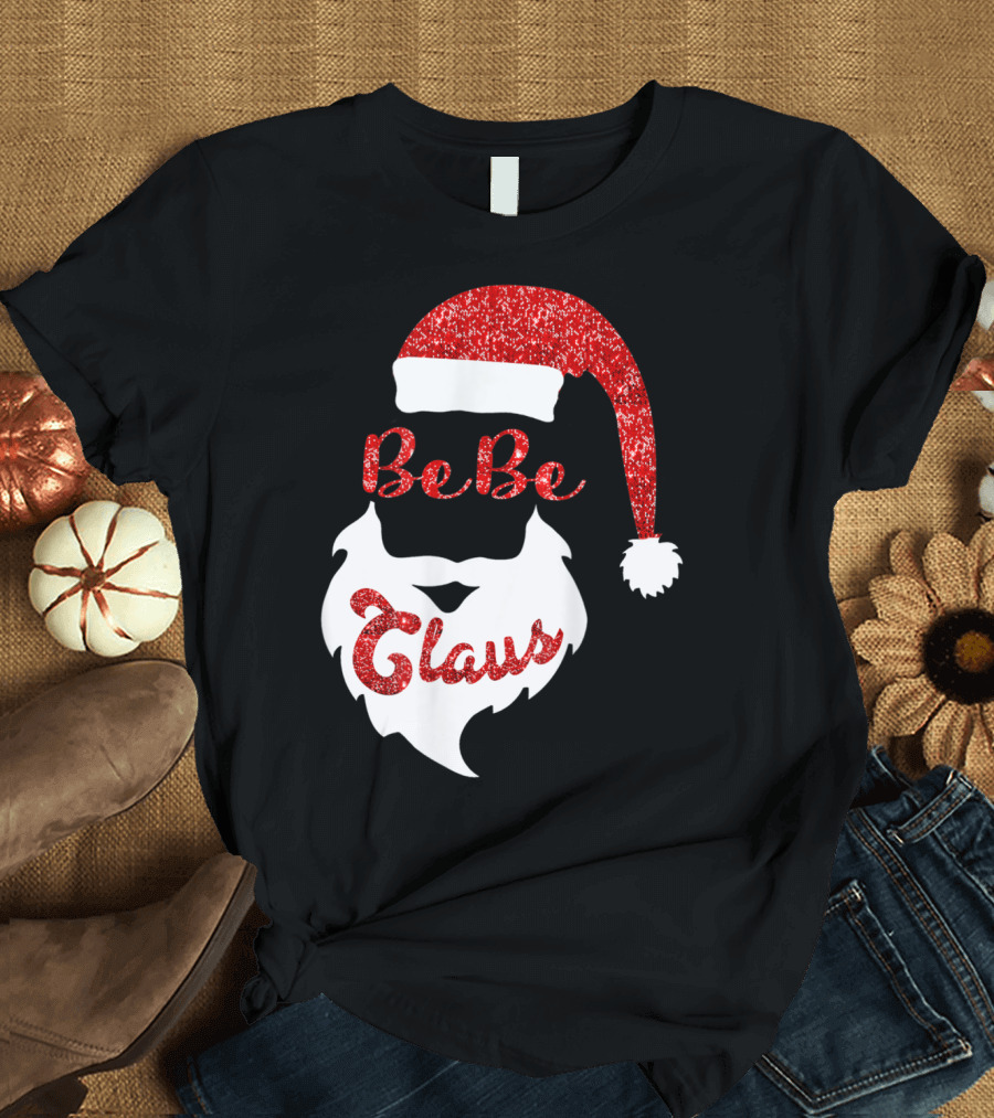 BeBe Claus Santa Christmas T-Shirt