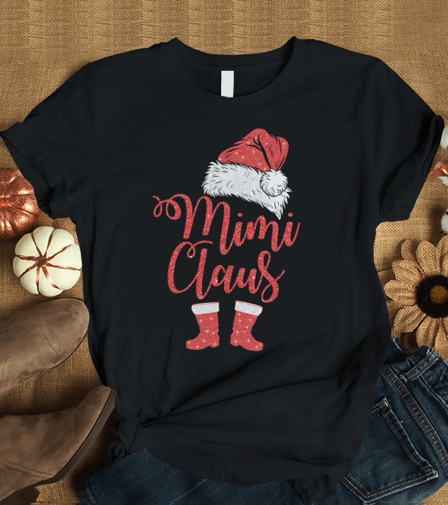 Mimi Claus Santa Hat and Boots Christmas Humor T-Shirt
