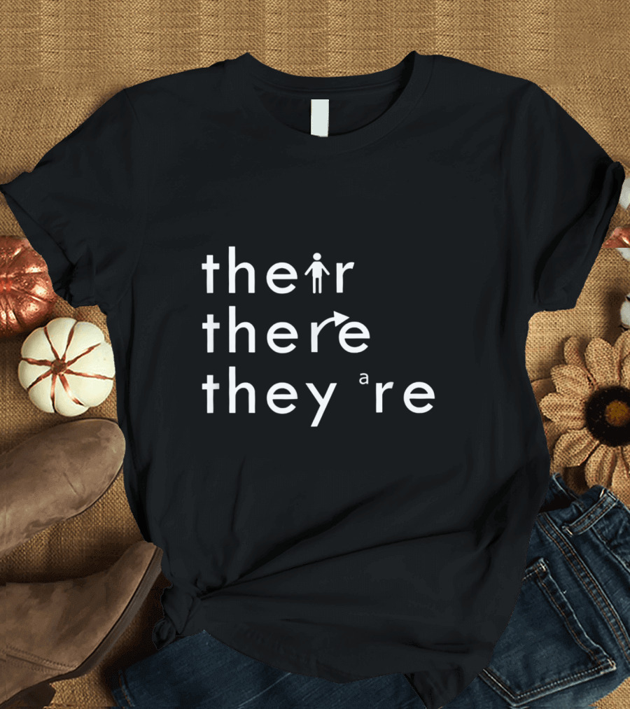 There Their They're Grammar Teacher Humor T-Shirt