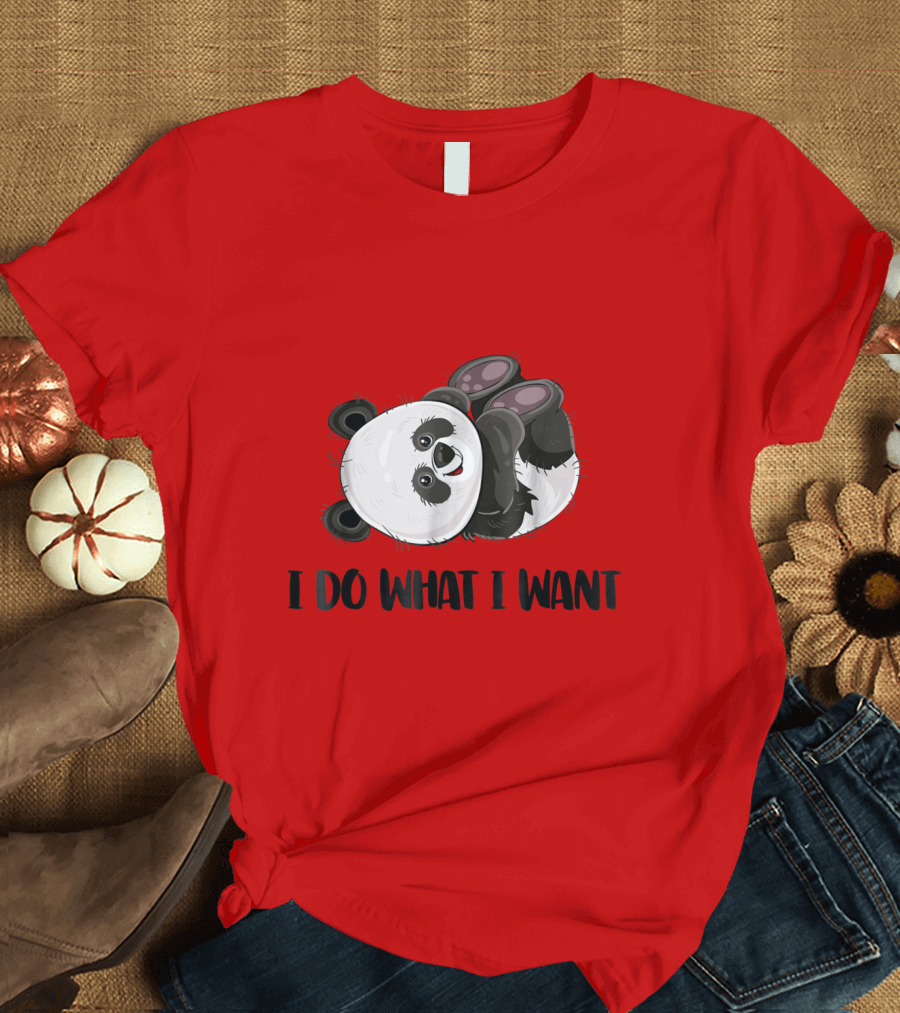 I Do What I Want Funny Cute Panda Bear T-Shirt