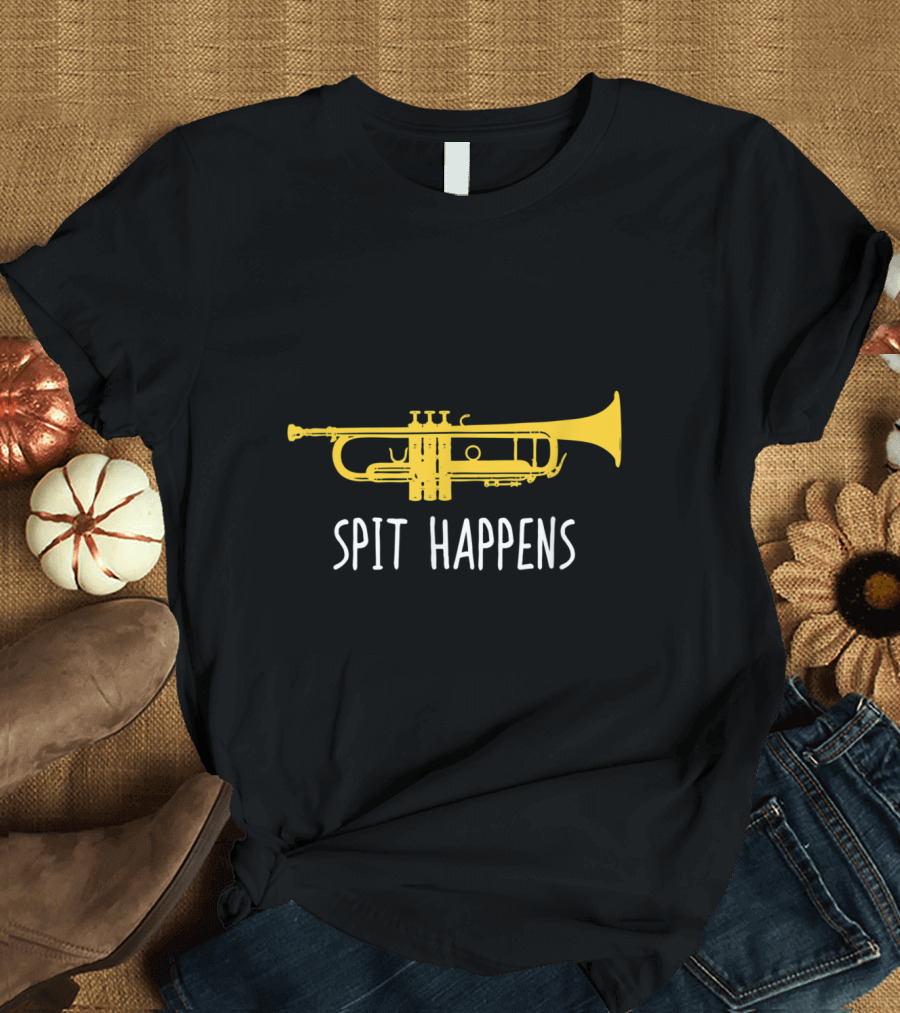 Spit Happens Funny Trumpet Band Player T-Shirt