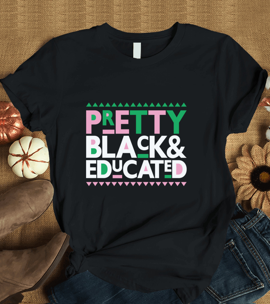 AKA Sorority Pretty Black and Educated T-Shirt